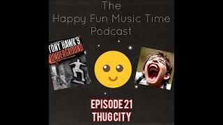 Happy Fun Music Time #21 - THUG City