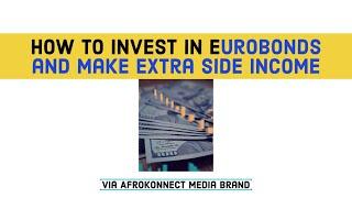 How to invest in Eurobonds and Make Extra Side Income