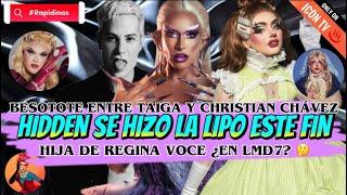 ️HIDDEN SE HACE LA LIPO | BESOTOTOTE ENTRE TAIGA Y CRISTIAN CHAVEZ | HIJA DE REGINA VOCE ¿EN LMD7?