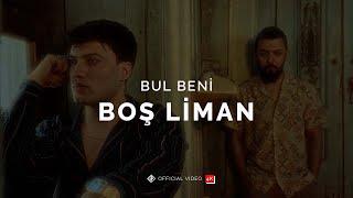 Bul Beni [Official 4K Video] -  Boş Liman