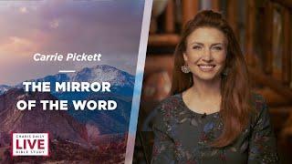 The Mirror of the Word - Carrie Pickett - CDLBS for April 19, 2024