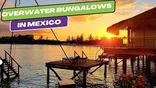 Over-Water Bungalows In Cancun: The best in Mexico | 2GetawayTravel.com