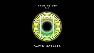 David Morales - When We Dip 146