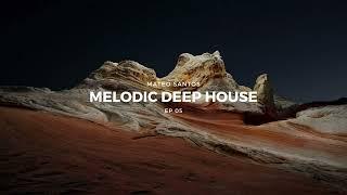 Melodic Deep House | EP 05 | 2023 - Ben Böhmer, Polar Inc., Rezident, PRAANA, Klur, Nathan Ball