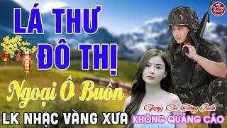 LÁ THƯ ĐÔ THỊ  LK Nhạc Vàng Xưa CÔNG TUẤN Toàn Bài Hay Nghe Cực Êm Tai️KHÔNG QUẢNG CÁO