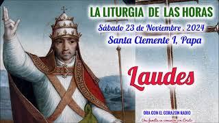 LAUDES (6 AM) - SABADO 23 DE NOVIEMBRE, 2024 -  SAN CLEMENTE I - XXIII SEMANA DEL T. ORDINARIO