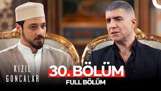 Kızıl Goncalar 30. Bölüm