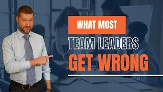 What Most Real Estate Team Leaders GET WRONG