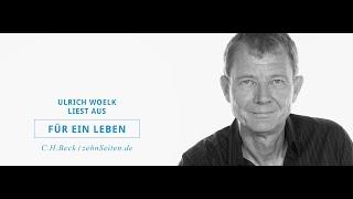 Ulrich Woelk liest aus "Für ein Leben"