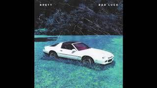 Brett - Bad Luck