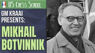 Learning From the Greats: Mikhail Botvinnik | U.S. Chess School w/ GM Jesse Kraai