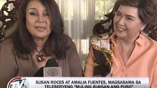 Susan Roces at Amalia Fuentes, muling magsasama sa  'Muling Buksan ang Puso'