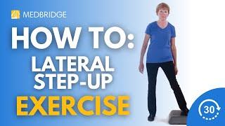 How to Do a Lateral Step-up Exercise | 30 Seconds | MedBridge