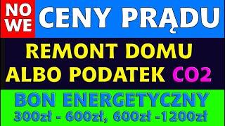 CENY PRĄDU OD LIPCA. ZMUSZĄ NAS DO REMONTÓW DOMÓW albo do PODATKU EMISJI CO2. BON ENERGETYCZNY.