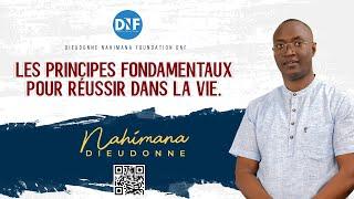 Les principes fondamentaux pour réussir dans la vie | Dieudonné NAHIMANA