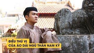 Những điều thú vị về chiếc áo dài ngũ thân Nam Kỳ