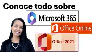 Todo lo que necesitas saber sobre Microsoft 365, Office 2021 y Office Online.