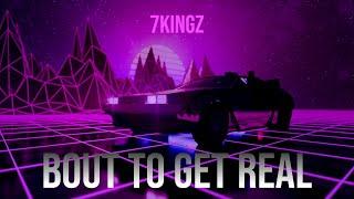 Bout To Get Real - 7Kingz(Lyrical Video) by Sound Theory