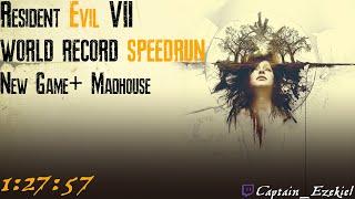 Resident Evil 7: Biohazard WORLD RECORD SPEEDRUN | Madhouse New Game+ | 1:27:57