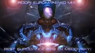 RODRI EUROMANIAKO MIX (BEST EURODANCE 2019) DJ MEDOVSKY