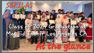 Class of 2024 Graduation at Masjid Thohir LA at the glance