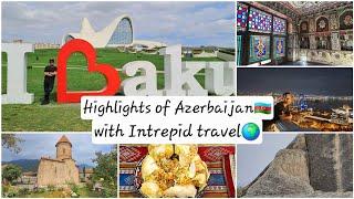 Highlights of Azerbaijan with Intrepid Travel-Sep 2024