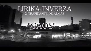 LIRIKA INVERZA X TRAFIKANTE DE ALMAS / CAOS / EL ORIGEN DEL CAOS [VOL.3]