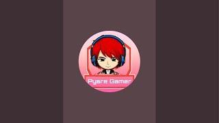 Pyare Gamer is live