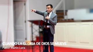 Cuando La Gloria de Dios Se Mueve | Pastor Martin Luna | LUAPA Apostolic Church