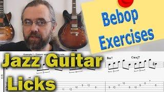 3 Bebop Exercises and how to turn them into Jazz Guitar Licks