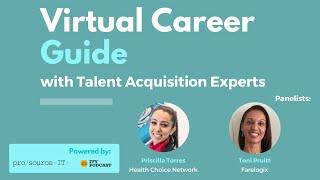 Virtual Career Guide with Priscilla Torres from Health Choice Network & Toni Pruitt from Farelogix