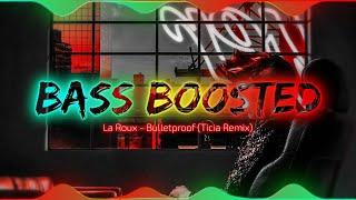 La Roux - Bulletproof (Ticia Remix) Bass Boosted