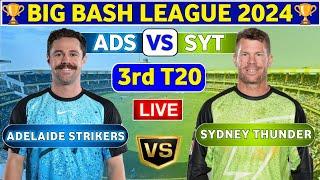 Sydney Thunder vs Adelaide Strikers, 3rd T20 | ADS vs SYT 3rd Match BBL