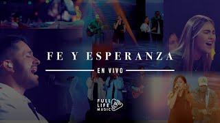 Fe y Esperanza (En Vivo) - Full Life Music | Video Official