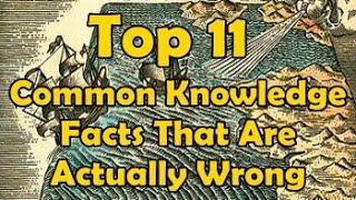 Top 11 Common Knowledge Facts That Are Actually Wrong