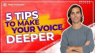 5 Tips To Make Your Voice Deeper