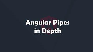 Angular Pipes in Depth | Angular Concepts made easy | Procademy Classes