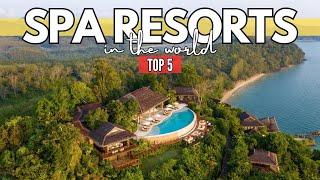 The World's Best Spa Resorts: Top 5 Blissful Retreats | Travel Guide