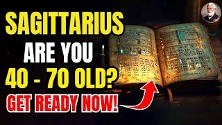 Sagittarius, Are You 40 - 70 Years Old The Inevitable Is Coming! Prepare Yourself on March 2025