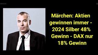 Märchen: "Aktien gewinnen immer" - 2024 Silber 48% - DAX nur 18% Gewinn