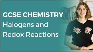 Halogens and Redox Reactions | 9-1 GCSE Chemistry | OCR, AQA, Edexcel