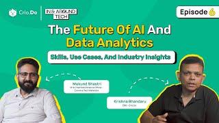 The Future of AI and Data Analytics: Skills, Use Cases, & Industry Insights | In & Around Tech Ep 6