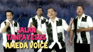 Jalan tanpa Yesus - Ameda Voice - Lagu Rohani Terbaik