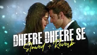 Dheere Dheere se | Yo Yo Honey Singh | Slowed Reverb | CSFEELTOOL