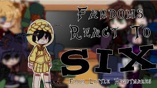 Fandoms React To Each Other || Six From Little Nightmares || 1/8 || Gacha Club || GCRV ||