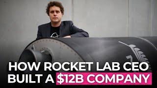 How Rocket Lab CEO Sir Peter Beck Launched A $12B Rocket Company