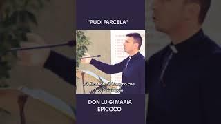 Puoi farcela.- Don Luigi Maria Epicoco