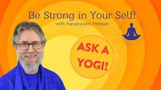 How do I respond to verbal bullying?  Ask a Yogi with Nayaswami Hriman