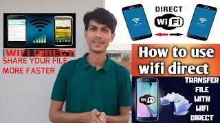 How to use wifi direct / share file more faster
