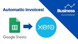 How to automate invoice creation with Google Sheets and Xero?